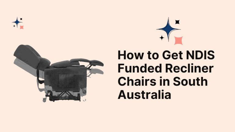 How to Get NDIS Funded Recliner Chairs in South Australia