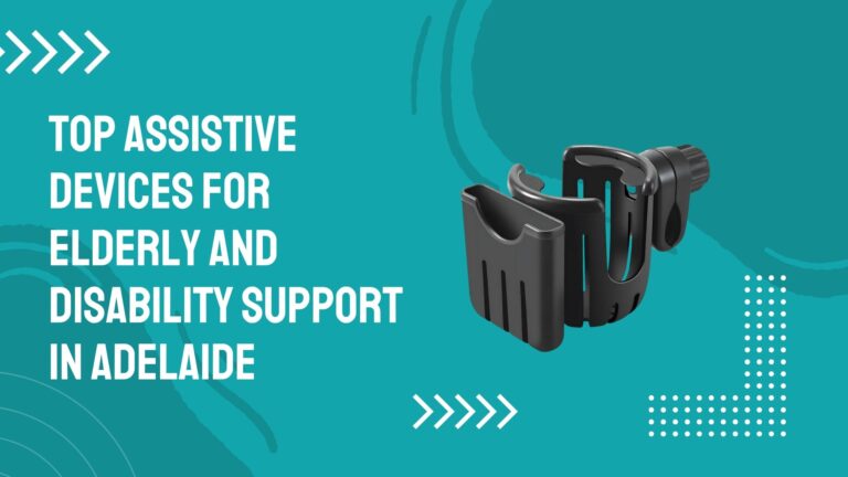Top Assistive Devices for Elderly and Disability Support in Adelaide