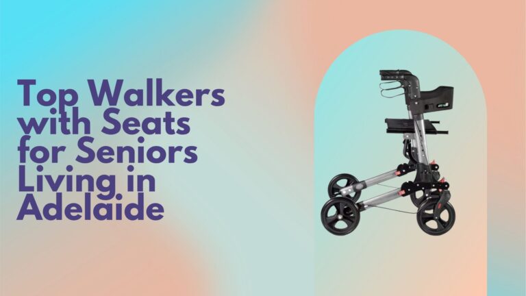 Top Walkers with Seats for Seniors Living in Adelaide