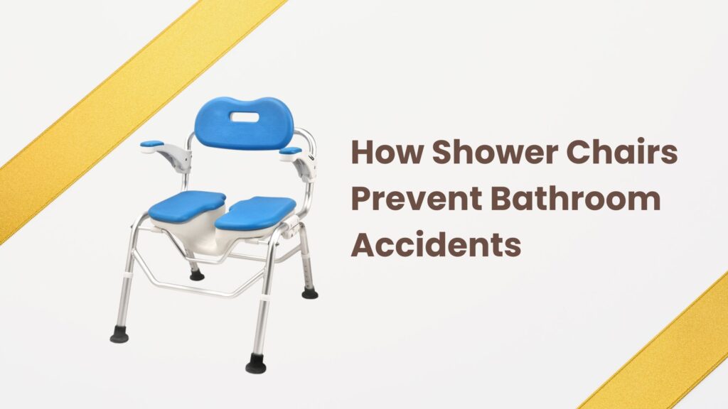 How Shower Chairs Prevent Bathroom Accidents